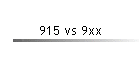 915 vs 9xx